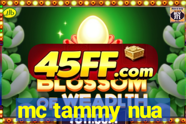 mc tammy nua